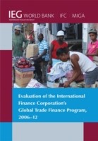Evaluation of the International Finance Corporation's Global Trade Finance Program, 2006-12