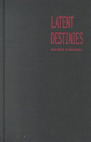 Latent Destinies