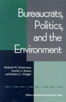 Bureaucrats, Politics And the Environment