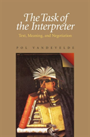 Task of the Interpreter, The Text, Meaning, and Negotiation