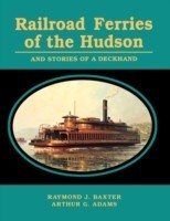 Railroad Ferries of the Hudson and Stories of a Deck Hand