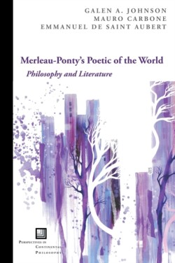 Merleau-Ponty's Poetic of the World