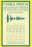 Visible Speech Diverse Oneness of Writing Systems