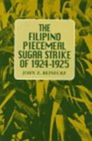 Filipino Piecemeal Sugar Strike Of 1924-1925