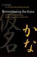 Remembering the Kana A Guide to Reading and Writing the Japanese Syllabaries in 3 Hours Each