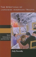 Spectacle of Japanese American Trauma