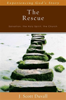 Rescue – Salvation, the Holy Spirit, the Church