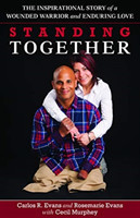 Standing Together – The Inspirational Story of a Wounded Warrior and Enduring Love