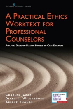 Practical Ethics Worktext for Professional Counselors