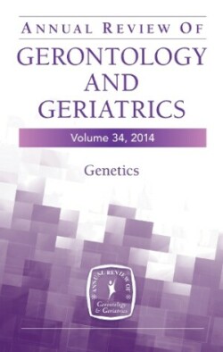 Annual Review of Gerontology and Geriatrics, Volume 34, 2014