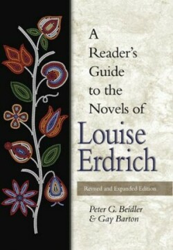 Reader's Guide to the Novels of Louise Erdrich Volume 1