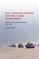 First Infantry Division and the U.S. Army Transformed