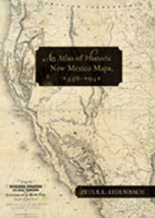 Atlas of Historic New Mexico Maps, 1550–1941