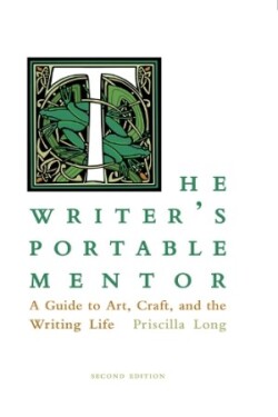 Writer's Portable Mentor A Guide to Art, Craft, and the Writing Life