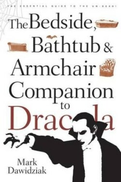 Bedside, Bathtub & Armchair Companion to Dracula