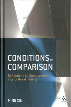 Conditions of Comparison Reflections on Comparative Intercultural Inquiry