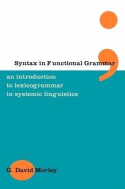 Syntax in Functional Grammar An Introduction to Lexicogrammar in Systemic Linguistics