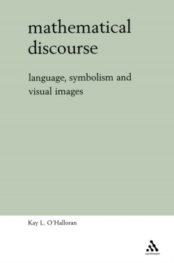 Mathematical Discourse Language, Symbolism and Visual Images