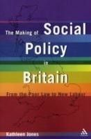 Making of Social Policy in Britain