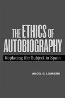 Ethics of Autobiography Replacing the Subject in Spain