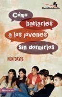 Como Hablarles A los Jovenes Sin Dormirlos = How to Speak to Youth... and Keep Them Awake at the Same Time
