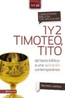 Comentario biblico con aplicacion NVI 1 y 2 Timoteo, Tito