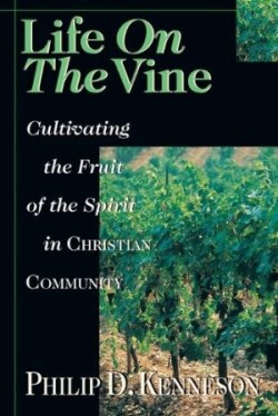 Life on the Vine – Cultivating the Fruit of the Spirit