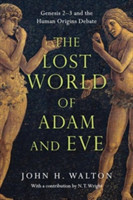 Lost World of Adam and Eve – Genesis 2–3 and the Human Origins Debate