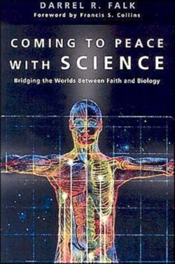 Coming to Peace with Science – Bridging the Worlds Between Faith and Biology