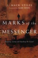 Marks of the Messenger – Knowing, Living and Speaking the Gospel