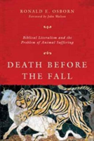 Death Before the Fall – Biblical Literalism and the Problem of Animal Suffering