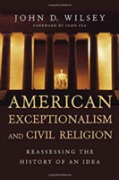 American Exceptionalism and Civil Religion – Reassessing the History of an Idea
