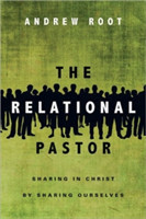 Relational Pastor – Sharing in Christ by Sharing Ourselves