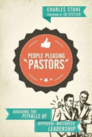 People–Pleasing Pastors – Avoiding the Pitfalls of Approval–Motivated Leadership