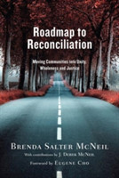 Roadmap to Reconciliation – Moving Communities into Unity, Wholeness and Justice