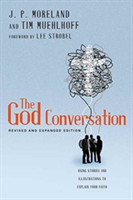 God Conversation – Using Stories and Illustrations to Explain Your Faith