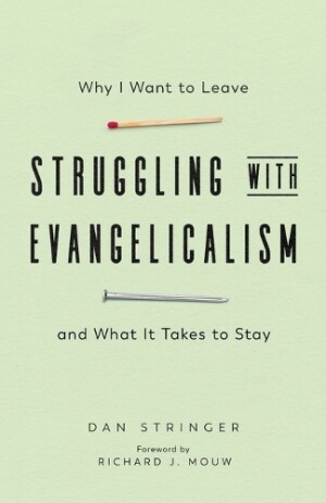 Struggling with Evangelicalism – Why I Want to Leave and What It Takes to Stay