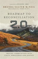 Roadmap to Reconciliation 2.0 – Moving Communities into Unity, Wholeness and Justice
