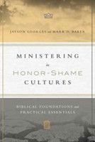 Ministering in Honor–Shame Cultures – Biblical Foundations and Practical Essentials