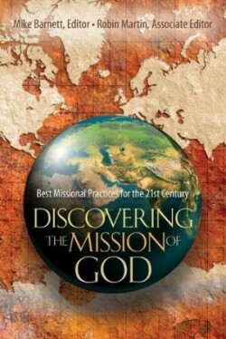 Discovering the Mission of God – Best Missional Practices for the 21st Century