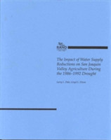 Impact of Water Supply Reductions on San Joaquin Valley Agriculture during the 1986-1992 Drought