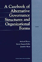 Casebook of Alternative Governance Structures and Organizational Forms