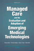 Managed Care and the Evaluation and Adoption of Emerging Medical Technologies