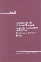 Response to the National Research Councils Assessment of Rand's"Controlling Cocaine Study (2000)