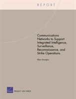 Communications Networks to Support Integrated Intelligence, Surveillance, and Reconnaissance Strike Operations