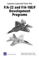 Lessons Learned from the F/A-22 and F/A-18 E/F Development Programs