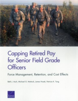 Capping Retired Pay for Senior Field Grade Officers