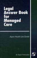 Legal Answer Book for Managed Care