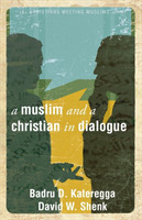Muslim and a Christian in Dialogue