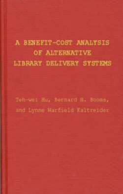 Benefit-Cost Analysis of Alternative Library Delivery Systems